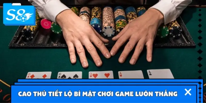 Học ngay 2 kinh nghiệm chơi Xì Dách từ cao thủ