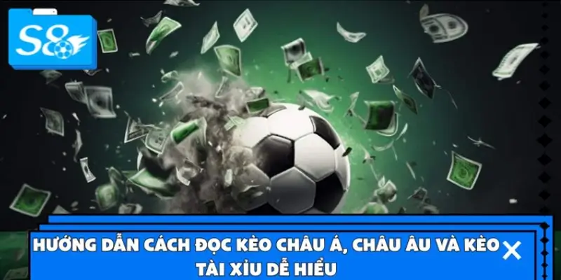Hướng dẫn cách đọc kèo châu Á, châu Âu và kèo Tài Xỉu dễ hiểu Hướng dẫn cách đọc kèo châu Á, châu Âu và kèo Tài Xỉu dễ hiểu