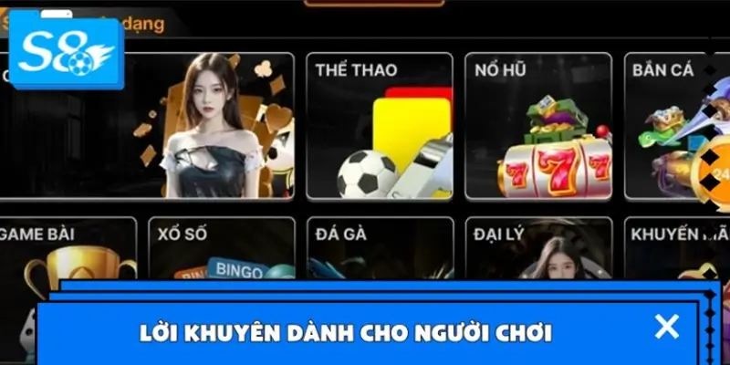 Lời khuyên dành cho người chơi mới khi gia nhập cổng game S8 Lời khuyên dành cho người chơi mới khi gia nhập cổng game S8