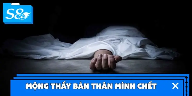 Mộng thấy bản thân mình chết Mộng thấy bản thân mình chết