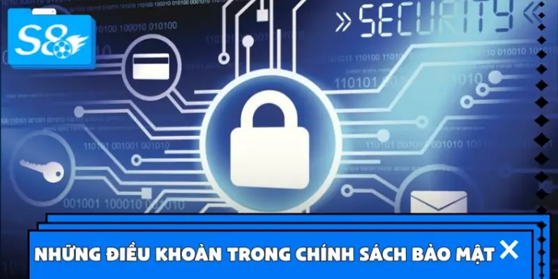 Những điều khoản cụ thể được nêu trong chính sách bảo mật Những điều khoản cụ thể được nêu trong chính sách bảo mật