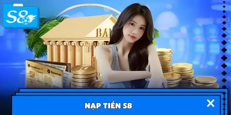 Quy Trình Nạp Tiền S8 Có Thực Sự An Toàn Và Minh Bạch Không?