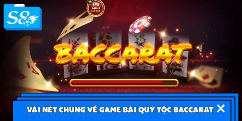 Tổng quan về Baccarat online